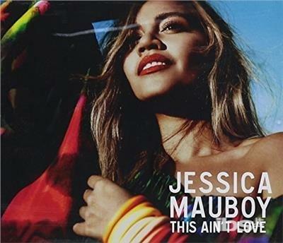 This Ain't Love - CD Audio Singolo di Jessica Mauboy