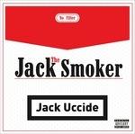 Jack Uccide - CD Audio di Jack the Smoker