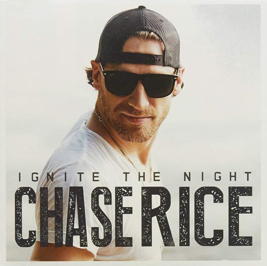 Ignite The Night - CD Audio di Chase Rice