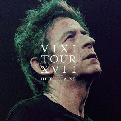Vixi Tour Xvii - CD Audio di Hubert-Félix Thiéfaine