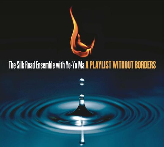 A Playlist Without Borders - CD Audio di Yo-Yo Ma,Silk Road Ensemble