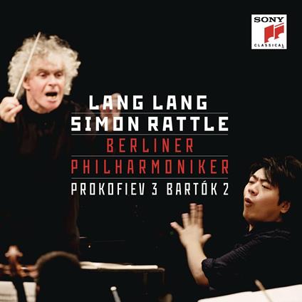 Concerto per pianoforte n.3 / Concerto per pianoforte n.2 - CD Audio di Sergei Prokofiev,Bela Bartok,Lang Lang,Berliner Philharmoniker,Simon Rattle