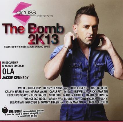 The Bomb 2K13 - CD Audio di DJ Ross,Alessandro Viale