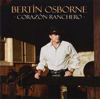 Corazon ranchero - CD Audio di Bertin Osborne