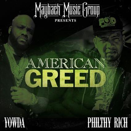 American Greed - CD Audio di Yowda & Philthy Rich