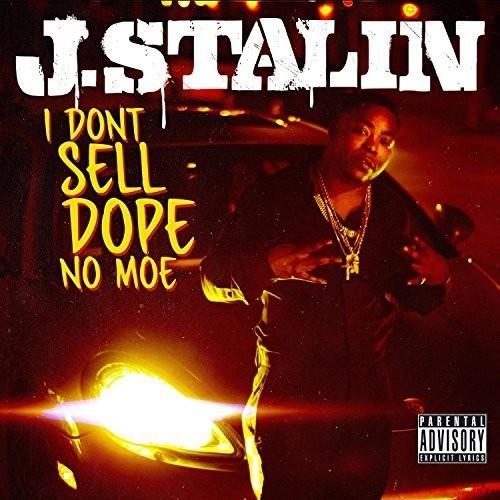 I Don't Sell Dope No Moe - CD Audio di J. Stalin