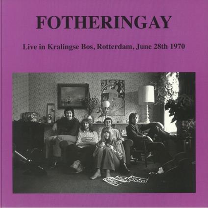 Live At Kralingse Bos, Rotterdam, June 2 - Vinile LP di Fotheringay