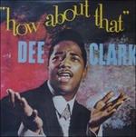 How About That - Vinile LP di Dee Clark