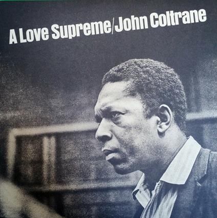 A Love Supreme - Vinile LP di John Coltrane
