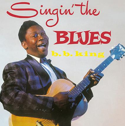 Singin the Blues - Vinile LP di B.B. King