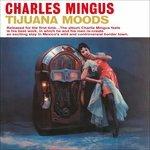 Tijuana Moods - Vinile LP di Charles Mingus