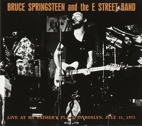 Live at my Father's Place in Roslyn 31-07-1973 - CD Audio di Bruce Springsteen