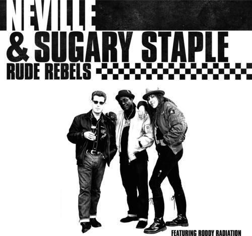 Rude Rebels - CD Audio di Neville & Sugary Staple