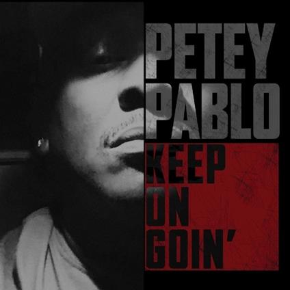 Keep on Goin' - CD Audio di Petey Pablo