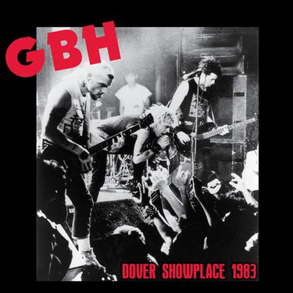 Dover Showplace 1983 - Vinile LP di GBH