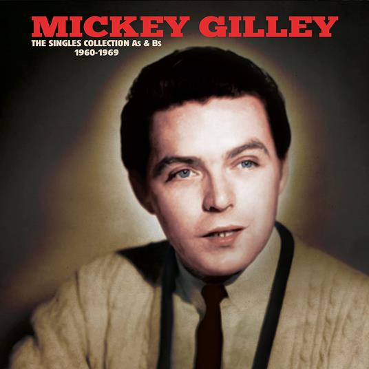 Singles Collection A'S & B'S 1960-1969 - CD Audio di Mickey Gilley