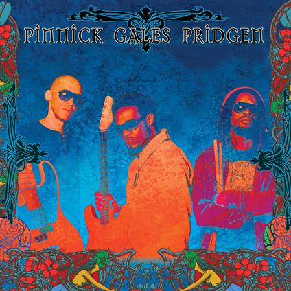 Pinnick Gales Pridgen - CD Audio di Pinnick Gales Pridgen