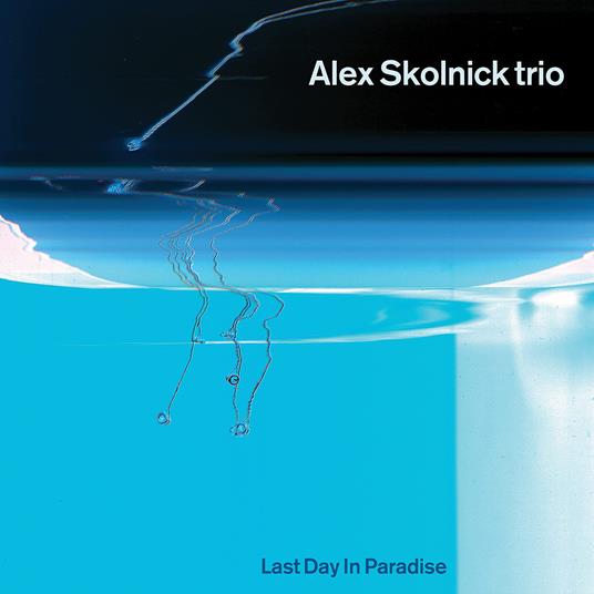 Last Day In Paradise (Blue) - Vinile LP di Alex Skolnick