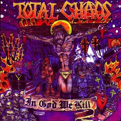 In God We Kill - CD Audio di Total Chaos