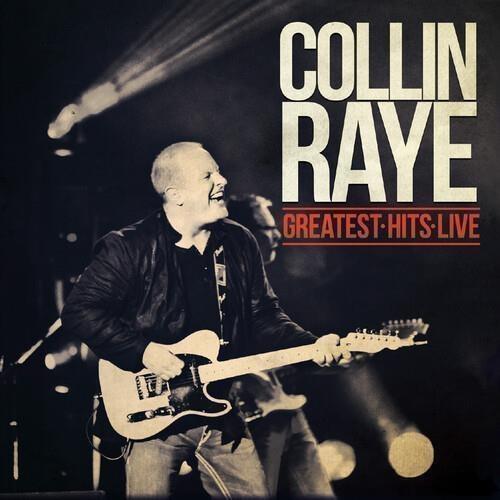 Greatest Hits Live - CD Audio di Collin Raye