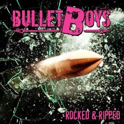 Rocked & Ripped - CD Audio di Bulletboys