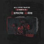 All I Ever Wanted. A Tribute to Depeche Mode (Purple Edition)