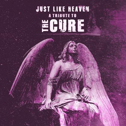 Just Like Heaven: A Tribute To The Cure - CD Audio