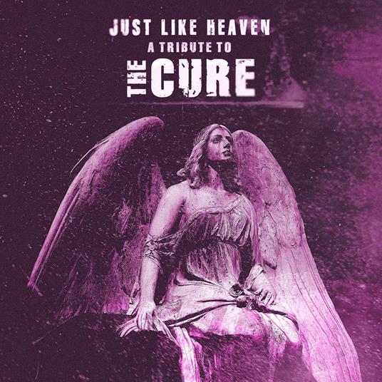 Just Like Heaven: A Tribute To The Cure - CD Audio