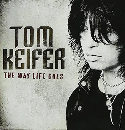Way Life Goes - Vinile LP di Tom Keifer