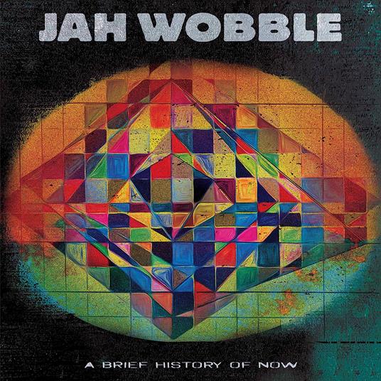 A Brief History Of Now - Vinile LP di Jah Wobble