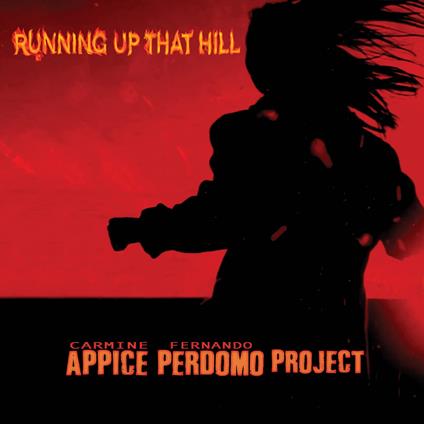 Running Up That Hill - CD Audio di Carmine Appice,Fernando Perdomo