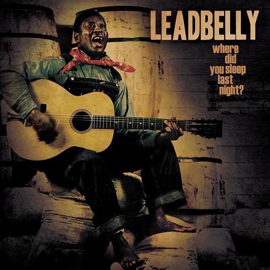 Where Did You Sleep Last Night? (Gold) - Vinile LP di Leadbelly