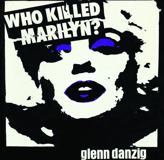 Who Killed Marilyn? - Vinile LP di Glenn Danzig