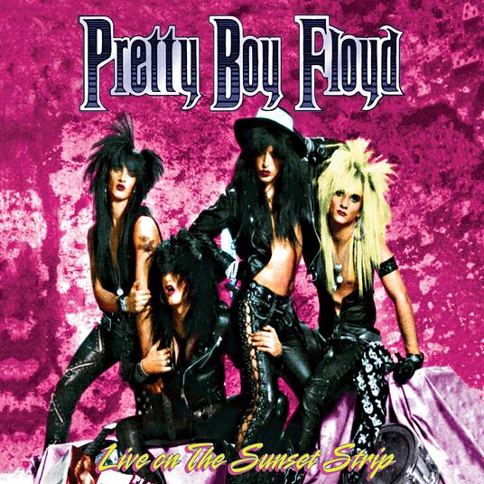 Live On The Sunset Strip - CD Audio di Pretty Boy Floyd