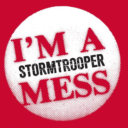 I'M A Mess - Vinile LP di Stormtrooper
