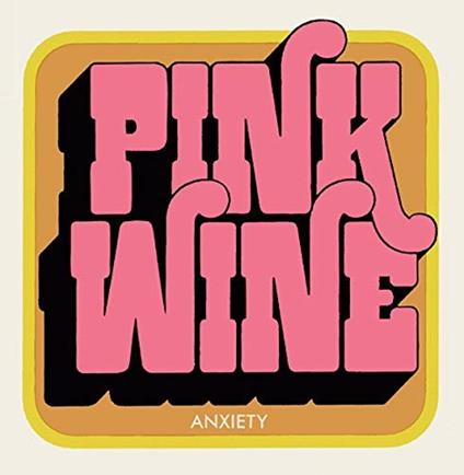 Anxiety - Vinile LP di Pink Wine