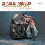 Tijuana Moods - CD Audio di Charles Mingus