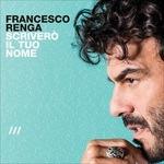 Scriverò il tuo nome (Deluxe Edition) - CD Audio di Francesco Renga