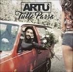 Tutto passa - CD Audio di Artù