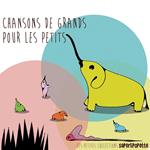 Chansons De Grands Pour Les Petits