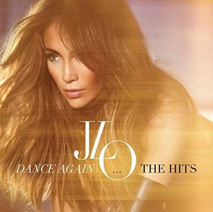 Dance Again. The Hits - CD Audio di Jennifer Lopez