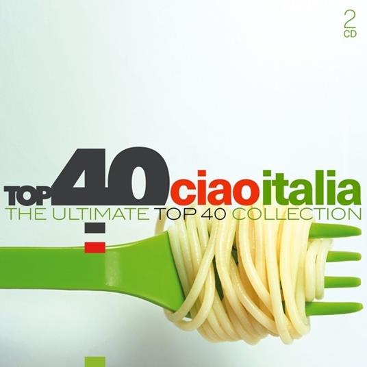 Top 40. Ciao Italia - CD Audio