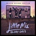 Glory Days (Deluxe Edition) - CD Audio + DVD di Little Mix