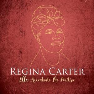 Ella. Accentuate the Positive - CD Audio di Regina Carter
