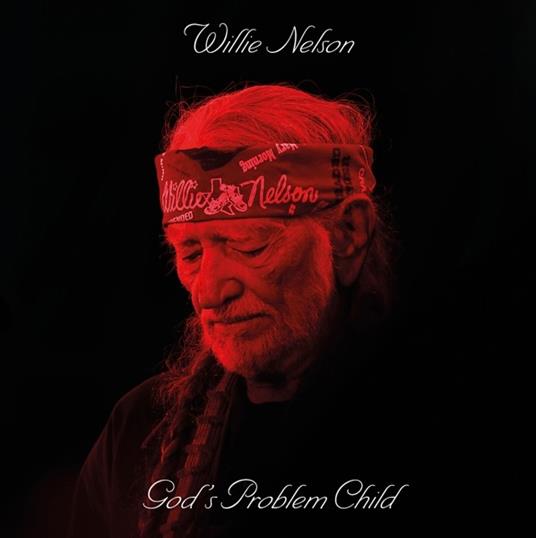 God's Problem Child - CD Audio di Willie Nelson
