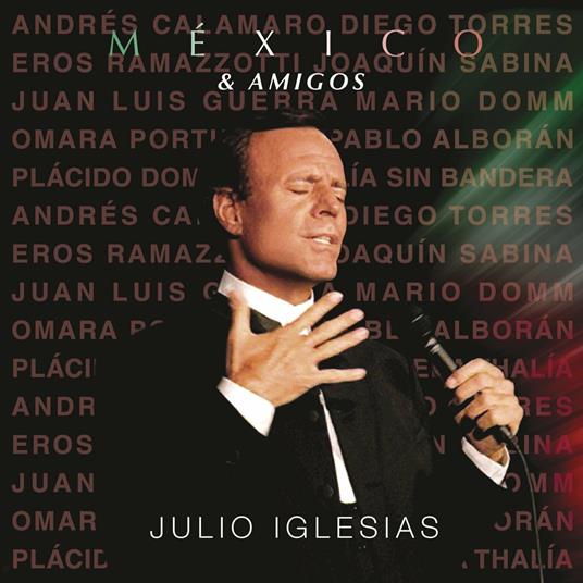 Mexico & Amigos - CD Audio di Julio Iglesias