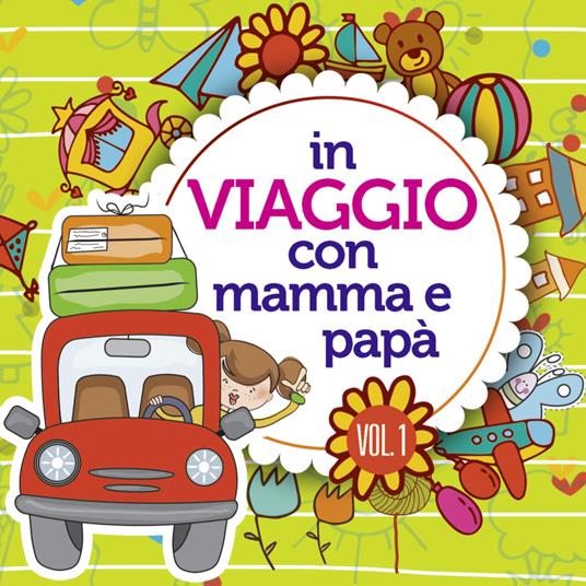 In viaggio con mamma e papà vol.1 - CD Audio