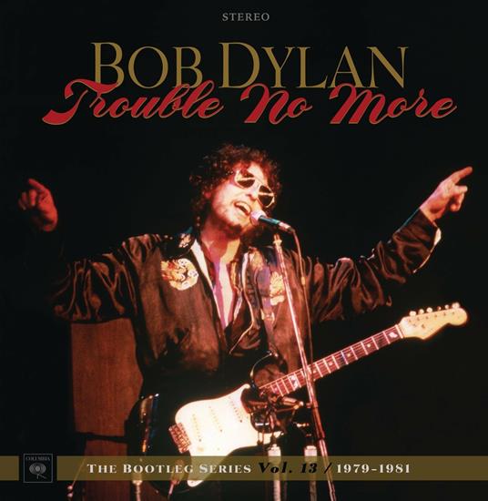 Trouble No More. The Bootleg Series vol.13 - Vinile LP + CD Audio di Bob Dylan