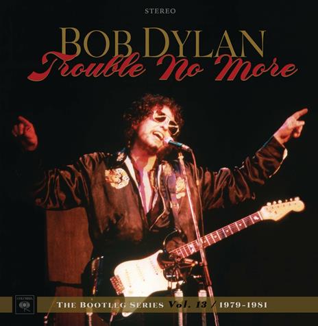 Trouble No More. The Bootleg Series vol.13 - CD Audio di Bob Dylan