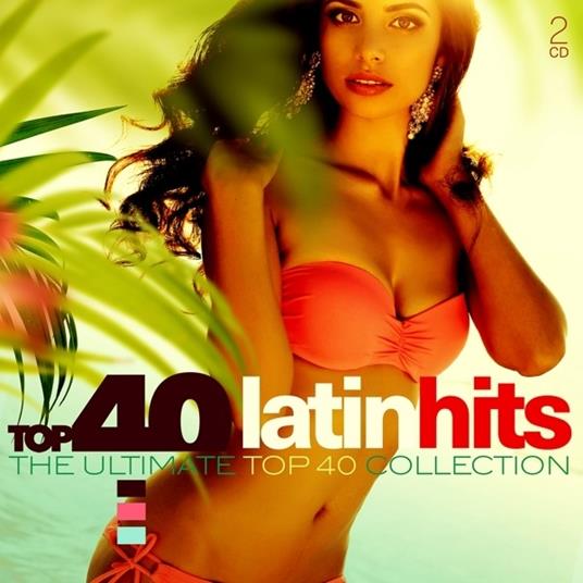 Top 40. Latin Hits (Digipack) - CD Audio
